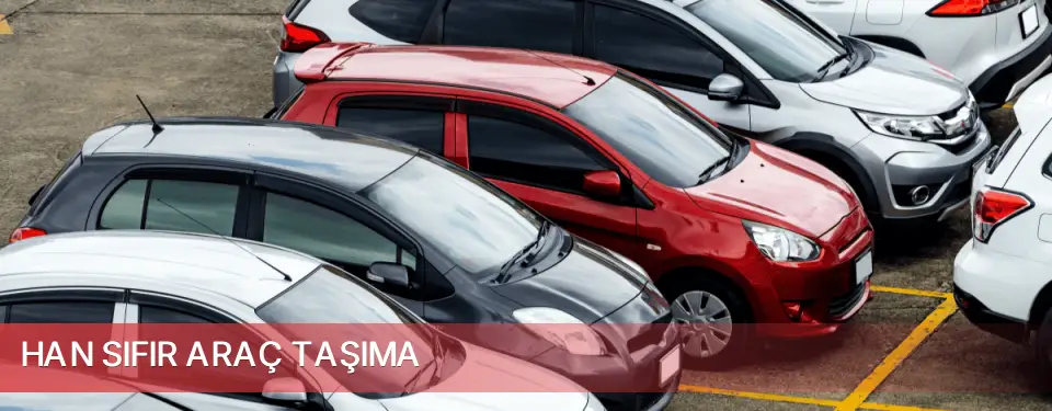 Han İlçemi Sıfır Araç Taşıma
